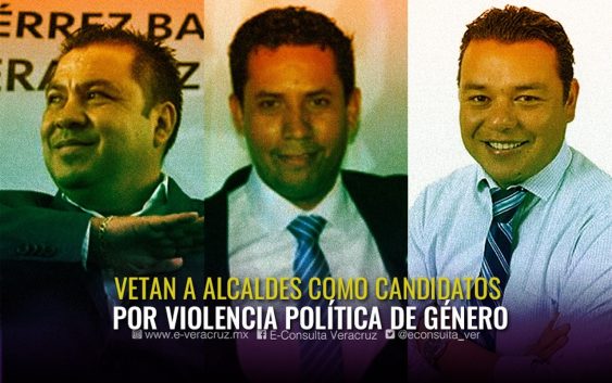 Los alcaldes de Veracruz vetados de elecciones por violencia de género