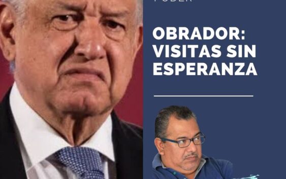 Obrador: visitas sin esperanza