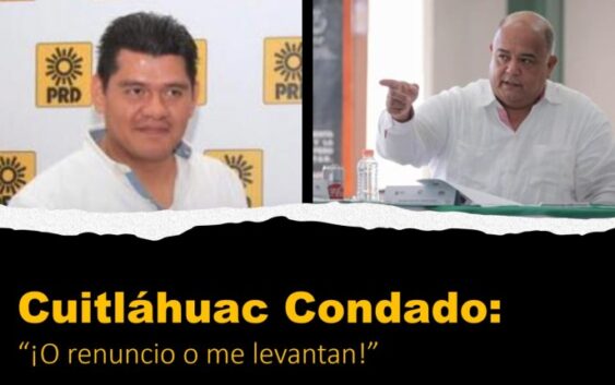 ¡O Renuncio O Me Levantan!: Cuitláhuac Condado