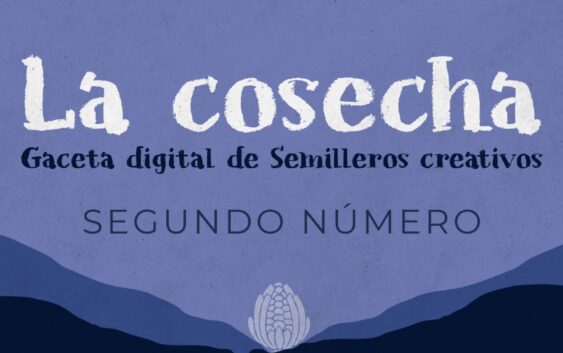 Semilleros creativos comparten sus creaciones artísticas en la publicación digital “La cosecha”