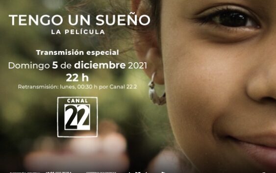 Canal 22 estrena Tengo un sueño, la película