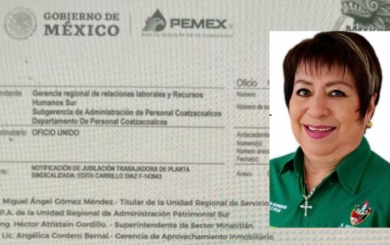 Notifican jubilación Edith Carrillo ex lideresa petrolera de la sección 31