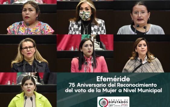 La Cámara de Diputados conmemora el 75 Aniversario del Reconocimiento del voto de la Mujer a Nivel Municipal