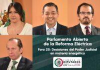 Decisiones del Poder Judicial en materia energética, tema del Foro 25 del Parlamento Abierto