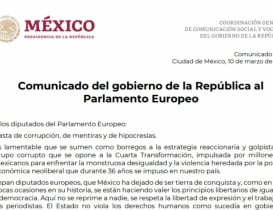 Presidencia de México revira a Parlamento Europeo: “No olviden que ya no somos colonia de nadie”