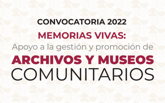 La Secretaría de Cultura del Gobierno de México publica convocatoria para la gestión y promoción de archivos y museos comunitarios