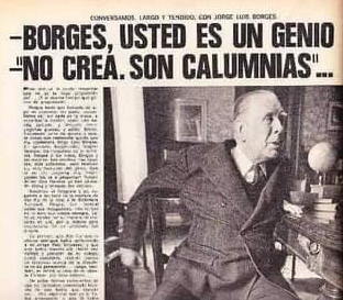 “Borges, es usted un genio…”