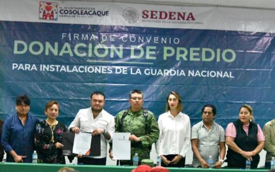 GOBIERNO COSOLECAQUE OTORGA EN DONONACIÓN 2 HECTAREAS Y MEDIA DE PREDIO, PARA LA CONSTRUCCIÓN DE UN CUARTEL DE LA GUARDIA NACIONAL.