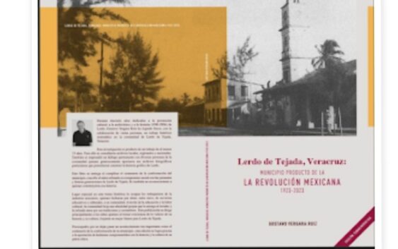 Lerdo de Tejada, Veracruz; municipio producto de la Revolución Mexicana 1923-2023