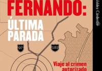 Marcela Turati viaja al horror de San Fernando, el infame botón de la guerra fallida