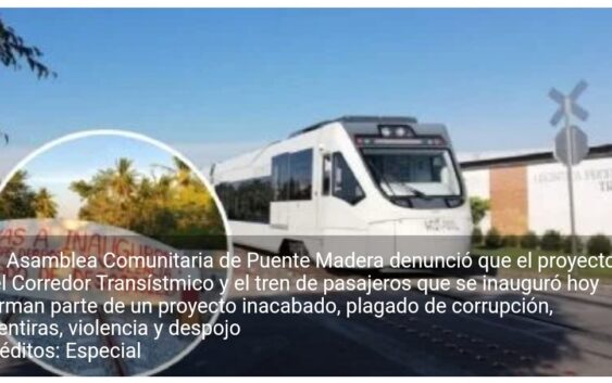 Estallan protestas en Oaxaca tras inauguración del Tren Transístmico