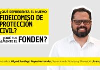 ¿Qué fue realmente el FONDEN y qué representa el nuevo Fideicomiso de Protección Civil?