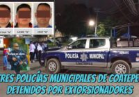 POLICÍA “ROBOCOP” LOGRA DETENER A PRESUNTOS EXTORSIONADORES EN COATEPEC LIGADOS A LA MUNICIPAL DE COATEPEC