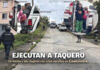 Ejecutan a taquero en Coatzintla; otro hombre resulta herido