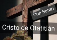 Parroquia Doce Apóstoles celebra festividades en honor al Cristo Negro de Otatitlán del 3 al 11 de marzo