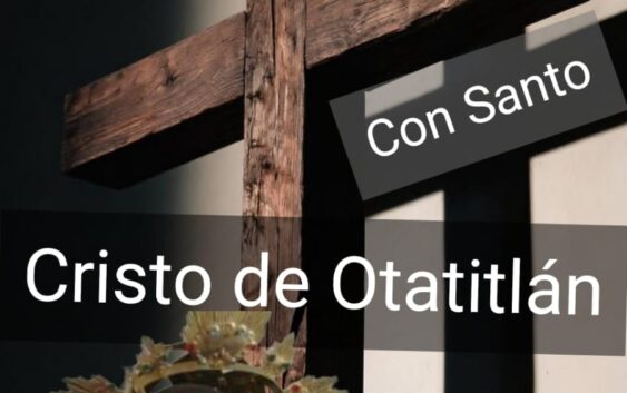 Parroquia Doce Apóstoles celebra festividades en honor al Cristo Negro de Otatitlán del 3 al 11 de marzo