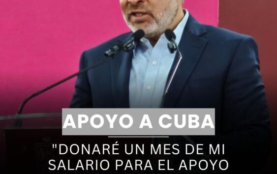Gobernador de Michoacán donará un mes de su salario para apoyo humanitario a Cuba