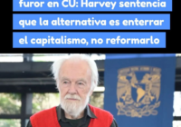 La alternativa, “enterrar el capitalismo”: David Harvey
